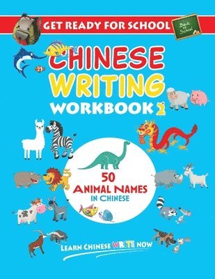 bokomslag Get Ready For School Chinese Writing Workbook 2: 50 Animal Names in Chinese - Colouring, Activity Book for Kids