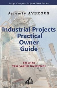 bokomslag Industrial Projects Practical Owner Guide