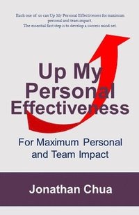 bokomslag Up My Personal Effeectiveness: For Maximum Personal and Team Impact