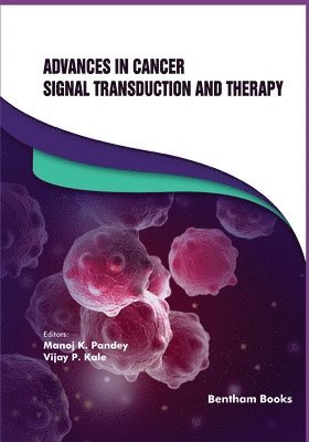 Manoj K Pandey, Manoj K. Pandey, Vijay P Kale, Vijay P. Kale - Advances in Cancer Signal Transduction and Therapy, Häftad