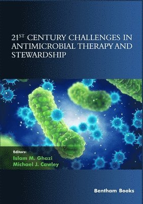 Islam M Ghazi, Islam M. Ghazi, Michael J Cawley, Michael J. Cawley - 21st Century Challenges in Antimicrobial Therapy and Stewardship, Häftad