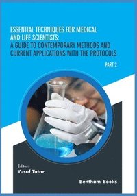 bokomslag Essential Techniques for Medical and Life Scientists: A guide to contemporary methods and current applications with the protocols: Part 2