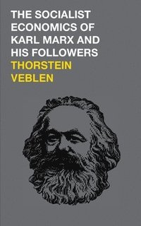 bokomslag The Socialist Economics of Karl Marx and His Followers