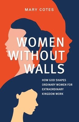 Mary Cotes - Women Without Walls, Häftad