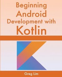 bokomslag Beginning Android Development With Kotlin