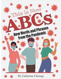 bokomslag This is Now ABCs: New Words and Phrases from the Pandemic