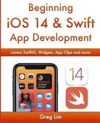 bokomslag Beginning iOS 14 & Swift App Development