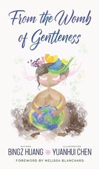 bokomslag From the Womb of Gentleness