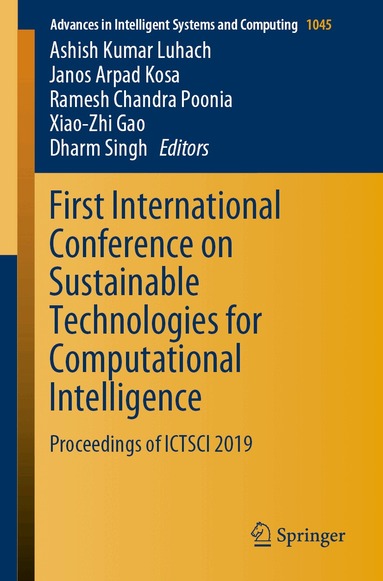 Ashish Kumar Luhach, Janos Arpad Kosa, Ramesh Chandra Poonia, Xiao-Zhi Gao, Dharm Singh - First International Conference on Sustainable Technologies for Computational Intelligence, Häftad