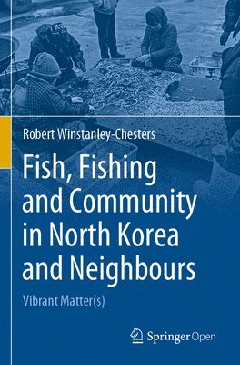 bokomslag Fish, Fishing and Community in North Korea and Neighbours