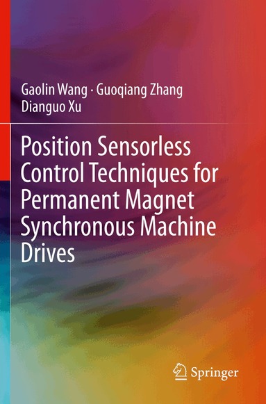 Gaolin Wang, Guoqiang Zhang, Dianguo Xu - Position Sensorless Control Techniques for Permanent Magnet Synchronous Machine Drives, Häftad