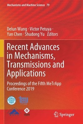 Delun Wang, Victor Petuya, Yan Chen, Shudong Yu - Recent Advances in Mechanisms, Transmissions and Applications, Häftad