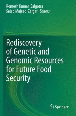 Rediscovery of Genetic and Genomic Resources for Future Food Security 1