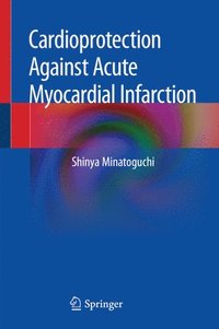 bokomslag Cardioprotection Against Acute Myocardial Infarction