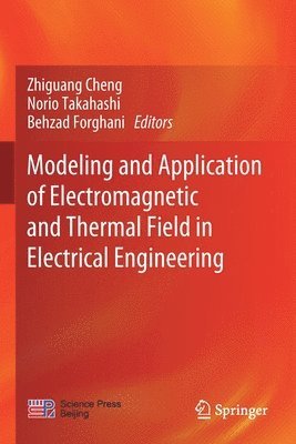 Modeling and Application of Electromagnetic and Thermal Field in Electrical Engineering 1