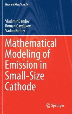 bokomslag Mathematical Modeling of Emission in Small-Size Cathode