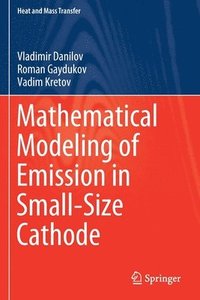 bokomslag Mathematical Modeling of Emission in Small-Size Cathode