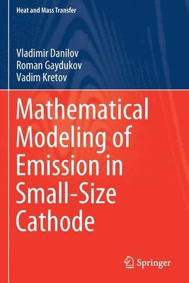 bokomslag Mathematical Modeling of Emission in Small-Size Cathode