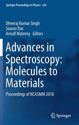 Dheeraj Kumar Singh, Sourav Das, Arnulf Materny - Advances in Spectroscopy: Molecules to Materials, Inbunden