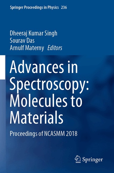 Dheeraj Kumar Singh, Sourav Das, Arnulf Materny - Advances in Spectroscopy: Molecules to Materials, Häftad