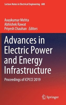 Axaykumar Mehta, Abhishek Rawat, Priyesh Chauhan - Advances in Electric Power and Energy Infrastructure, Inbunden
