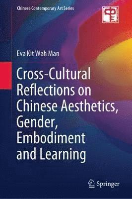 bokomslag Cross-Cultural Reflections on Chinese Aesthetics, Gender, Embodiment and Learning