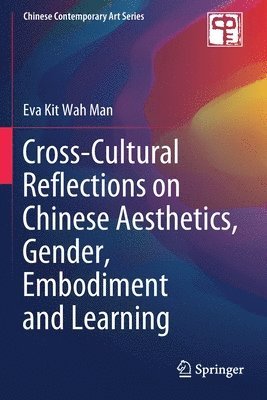 bokomslag Cross-Cultural Reflections on Chinese Aesthetics, Gender, Embodiment and Learning