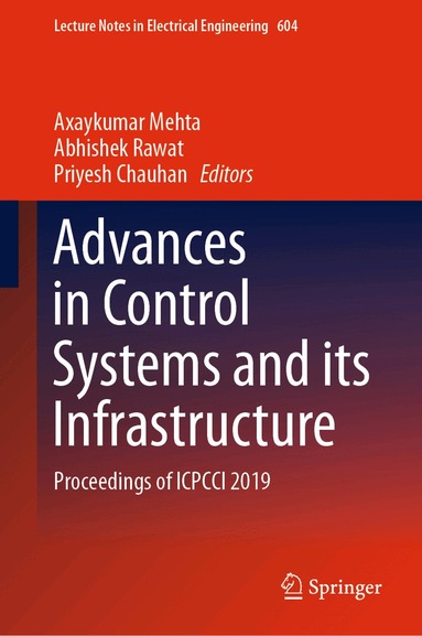 Axaykumar Mehta, Abhishek Rawat, Priyesh Chauhan - Advances in Control Systems and its Infrastructure, Inbunden