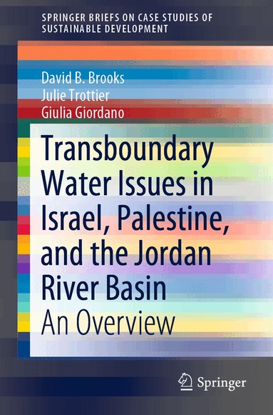 David B. Brooks, Julie Trottier, Giulia Giordano - Transboundary Water Issues in Israel, Palestine, and the Jordan River Basin, Häftad