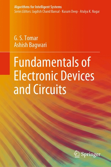 G.S. Tomar, Ashish Bagwari - Fundamentals of Electronic Devices and Circuits, Inbunden