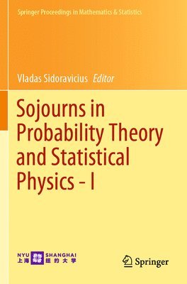 Sojourns in Probability Theory and Statistical Physics - I 1