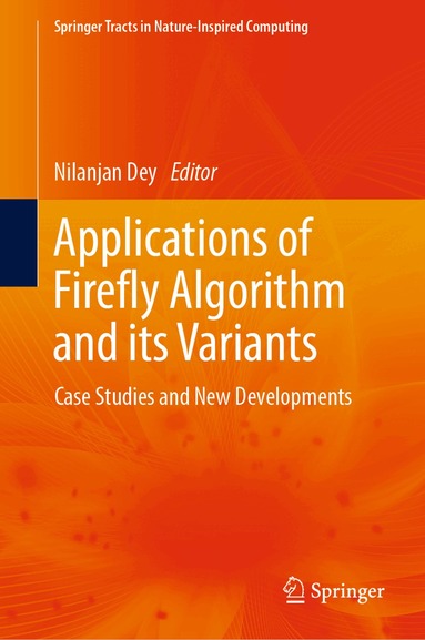 Nilanjan Dey - Applications of Firefly Algorithm and its Variants, Inbunden