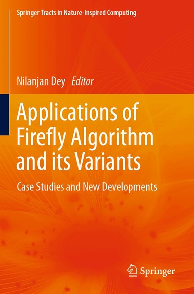 Nilanjan Dey - Applications of Firefly Algorithm and its Variants, Häftad