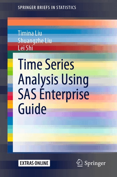 Timina Liu, Shuangzhe Liu, Lei Shi - Time Series Analysis Using SAS Enterprise Guide, Häftad