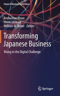 Anshuman Khare, Hiroki Ishikura, William W. Baber - Transforming Japanese Business, Inbunden