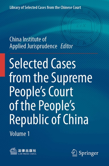 China Institute of Applied Jurisprudence - Selected Cases from the Supreme People’s Court of the People’s Republic of China, Häftad