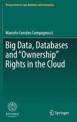 Big Data, Databases and &quot;Ownership&quot; Rights in the Cloud 1