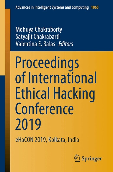 Mohuya Chakraborty, Satyajit Chakrabarti, Valentina  E. Balas - Proceedings of International Ethical Hacking Conference 2019, Häftad