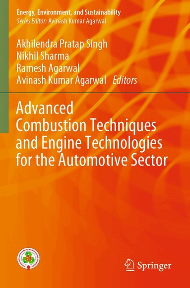 Akhilendra Pratap Singh, Nikhil Sharma, Ramesh Agarwal, Avinash Kumar Agarwal - Advanced Combustion Techniques and Engine Technologies for the Automotive Sector, Häftad
