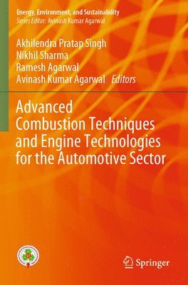 Akhilendra Pratap Singh, Nikhil Sharma, Ramesh Agarwal, Avinash Kumar Agarwal - Advanced Combustion Techniques and Engine Technologies for the Automotive Sector, Häftad
