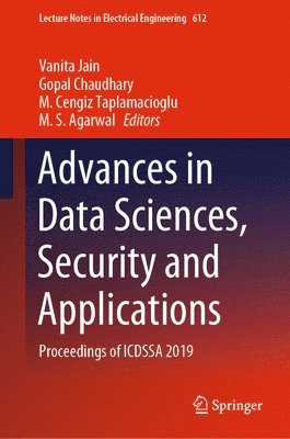 Vanita Jain, Gopal Chaudhary, M. Cengiz Taplamacioglu, M. S. Agarwal - Advances in Data Sciences, Security and Applications, Inbunden
