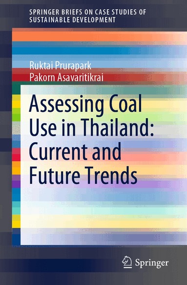 Ruktai Prurapark, Pakorn Asavaritikrai - Assessing Coal Use in Thailand: Current and Future Trends, Häftad