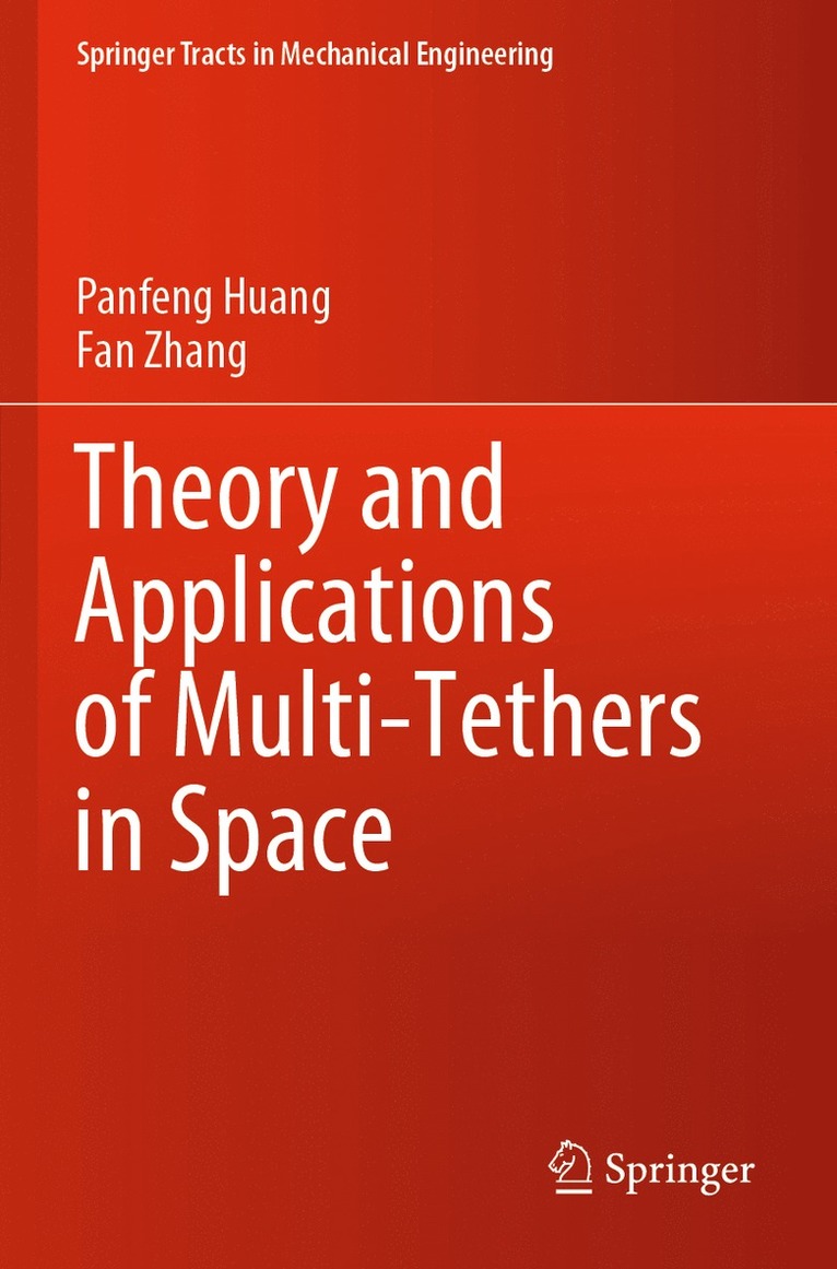 Panfeng Huang, Fan Zhang - Theory and Applications of Multi-Tethers in Space, Häftad