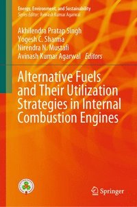 bokomslag Alternative Fuels and Their Utilization Strategies in Internal Combustion Engines