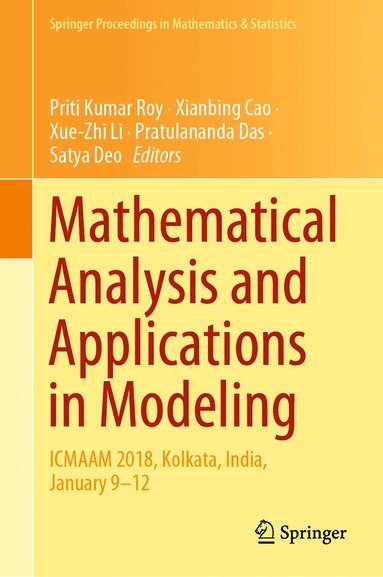 Priti Kumar Roy, Xianbing Cao, Xue-Zhi Li, Pratulananda Das, Satya Deo - Mathematical Analysis and Applications in Modeling, Inbunden