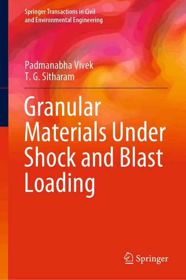 Padmanabha Vivek, T. G. Sitharam - Granular Materials Under Shock and Blast Loading, Inbunden