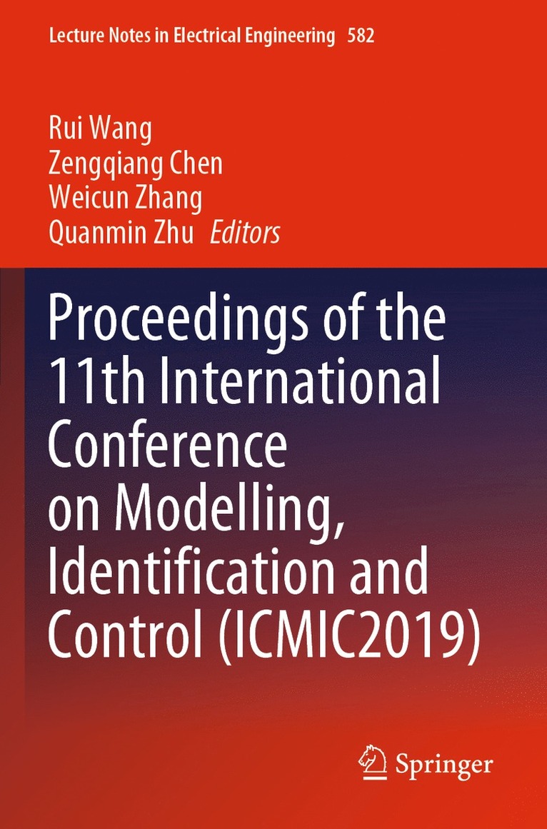 Rui Wang, Zengqiang Chen, Weicun Zhang, Quanmin Zhu - Proceedings of the 11th International Conference on Modelling, Identification and Control (ICMIC2019), Häftad