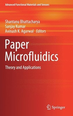 Shantanu Bhattacharya, Sanjay Kumar, Avinash K Agarwal - Paper Microfluidics, Inbunden
