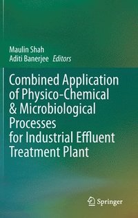 bokomslag Combined Application of Physico-Chemical & Microbiological Processes for Industrial Effluent Treatment Plant