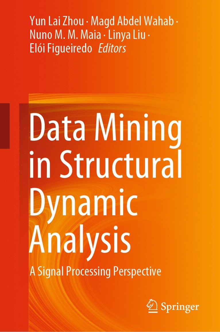 Yun Lai Zhou, Magd Abdel Wahab, Nuno M. M. Maia, Linya Liu, Elói Figueiredo, Eloi Figueiredo - Data Mining in Structural Dynamic Analysis, Inbunden
